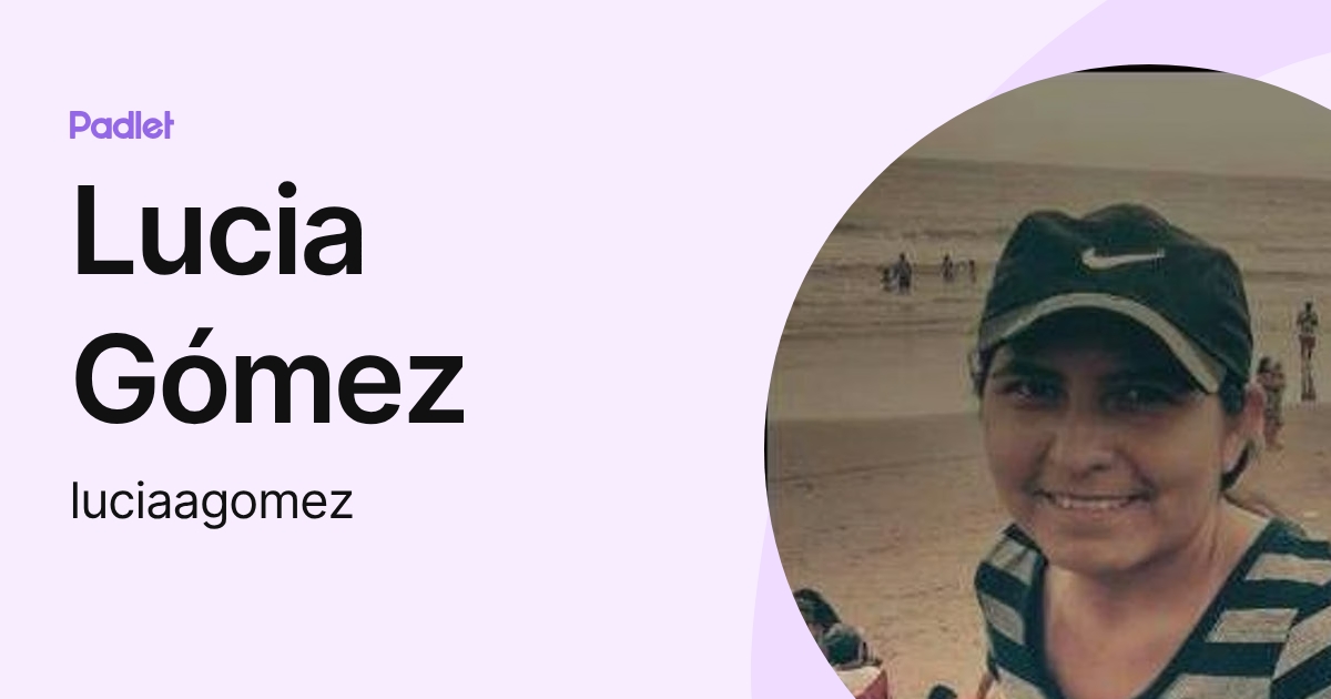 Lucia Gómez (luciaagomez) profile | Padlet