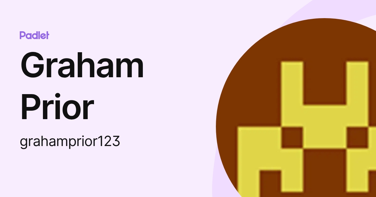 Graham Prior Graham Prior (grahamprior123) profile | Padlet