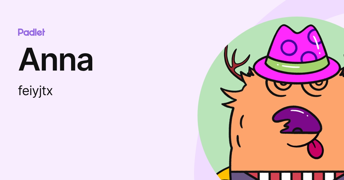 Anna (feiyjtx) profile | Padlet