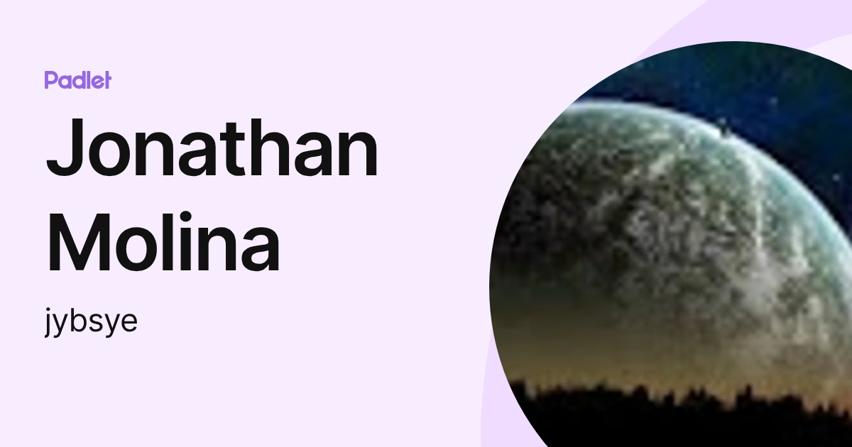 Jonathan Molina (jybsye) profile | Padlet
