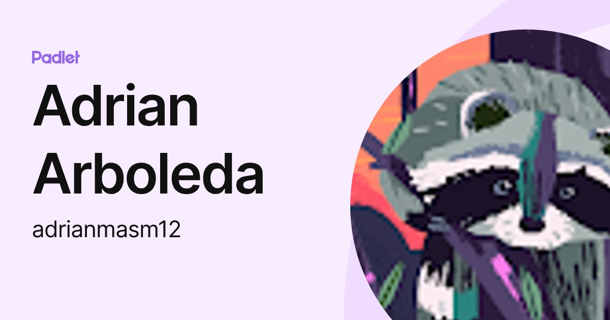 Adrian Arboleda (adrianmasm12) profile | Padlet