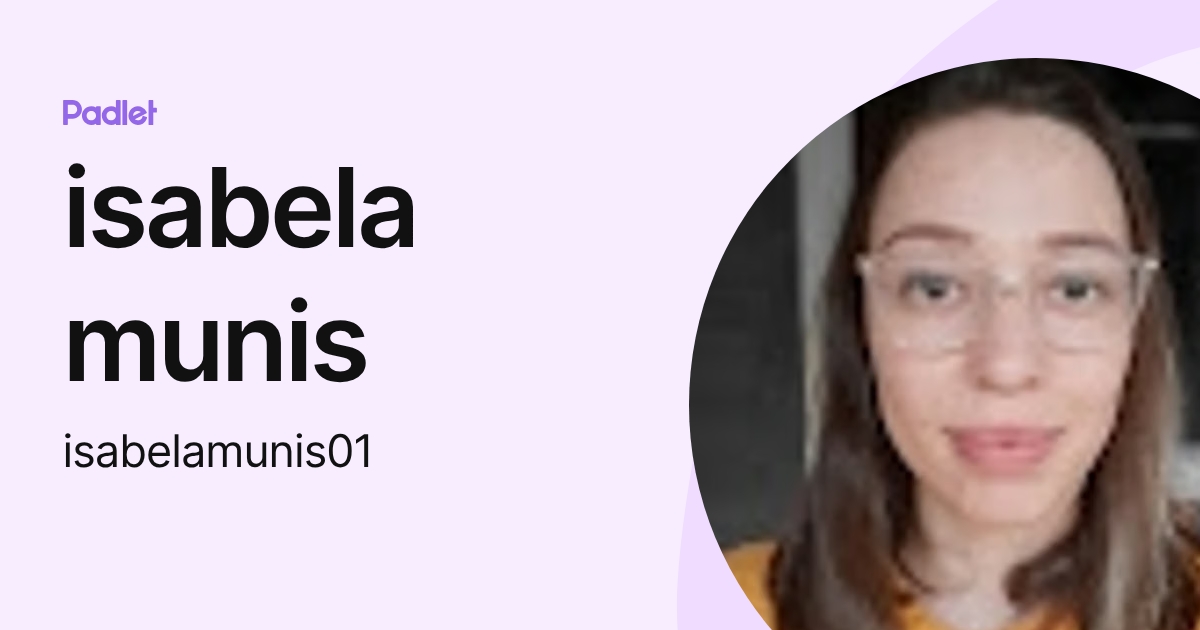 isabela munis (isabelamunis01) profile | Padlet