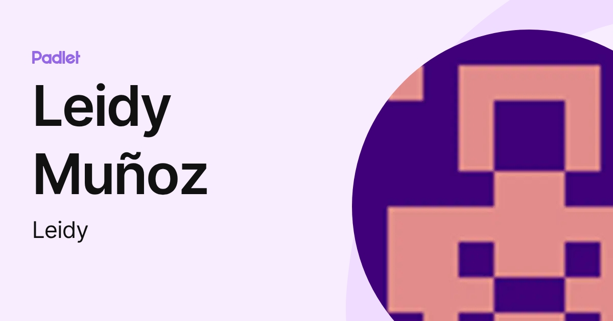 Leidy Muñoz (Leidy) profile | Padlet