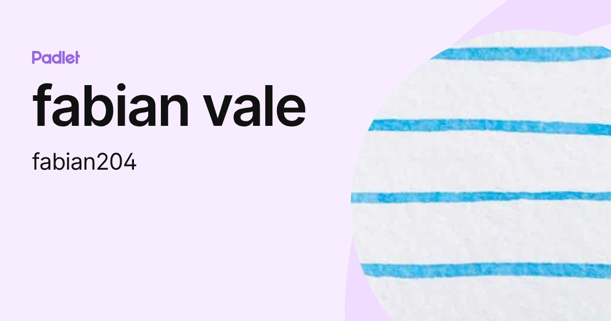 fabian vale (fabian204) profile | Padlet
