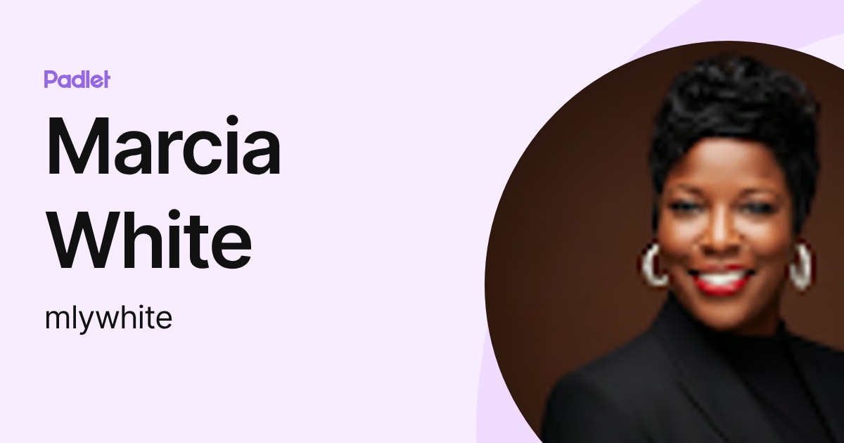 Marcia White (mlywhite) profile | Padlet