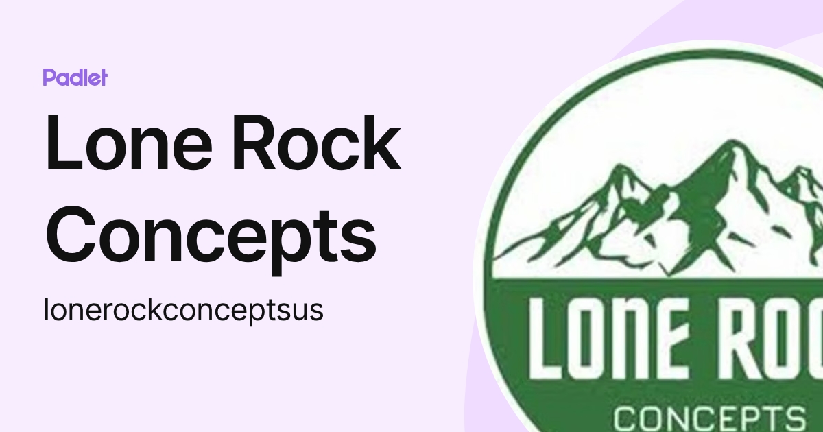 Lone Rock Concepts (lonerockconceptsus) profile | Padlet