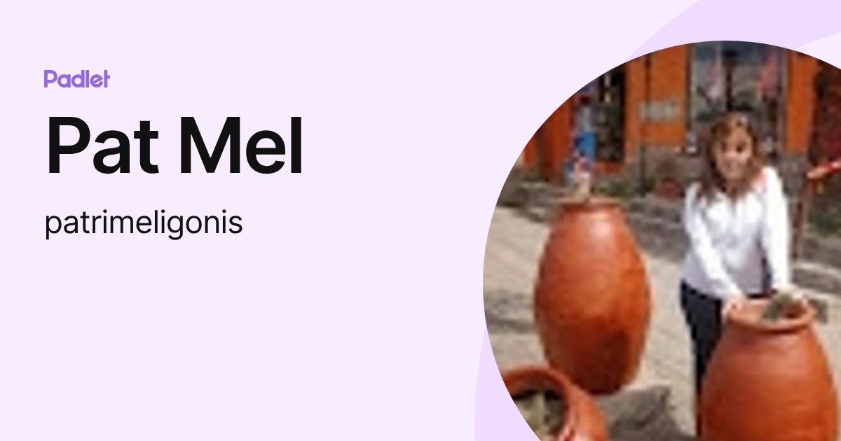 Pat Mel (patrimeligonis) profile | Padlet