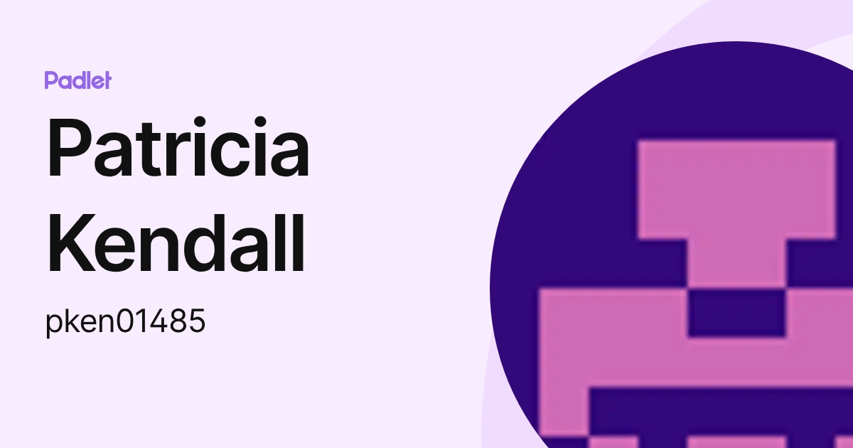 Patricia Kendall (pken01485) profile | Padlet