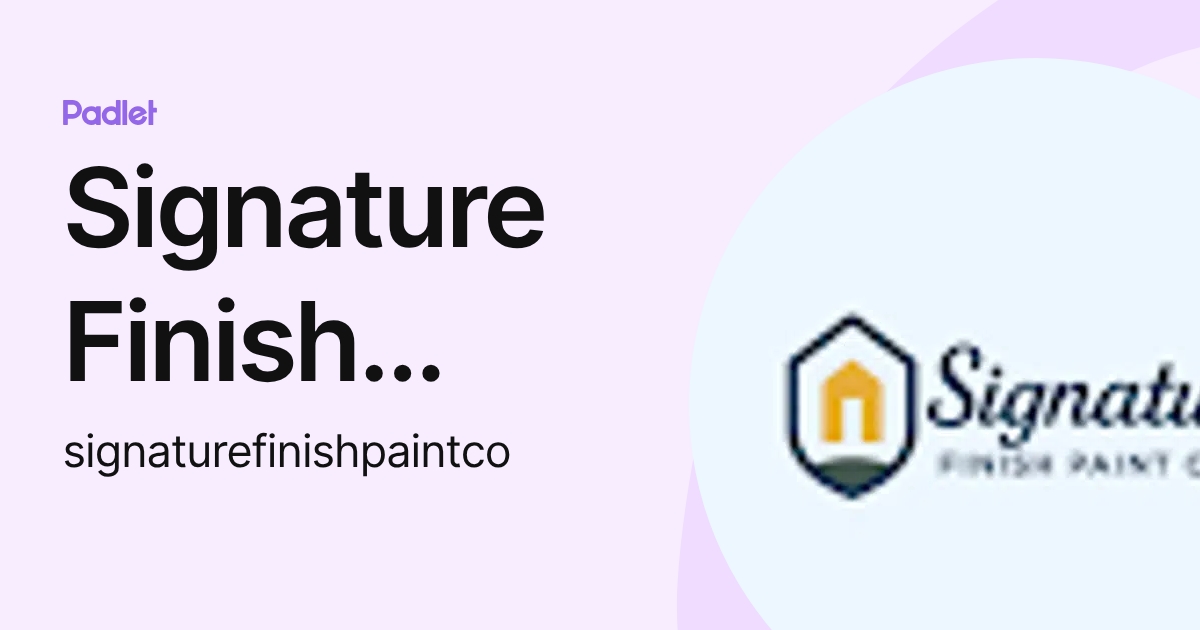 Signature Finish Paint (signaturefinishpaintco) profile | Padlet
