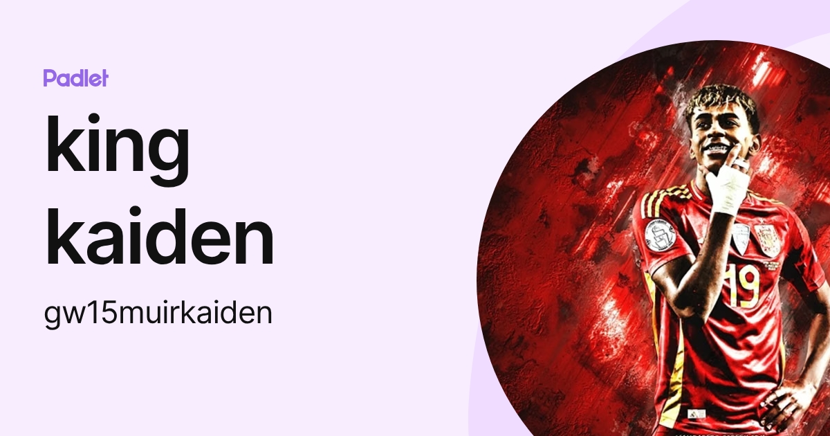 king kaiden (gw15muirkaiden) profile | Padlet