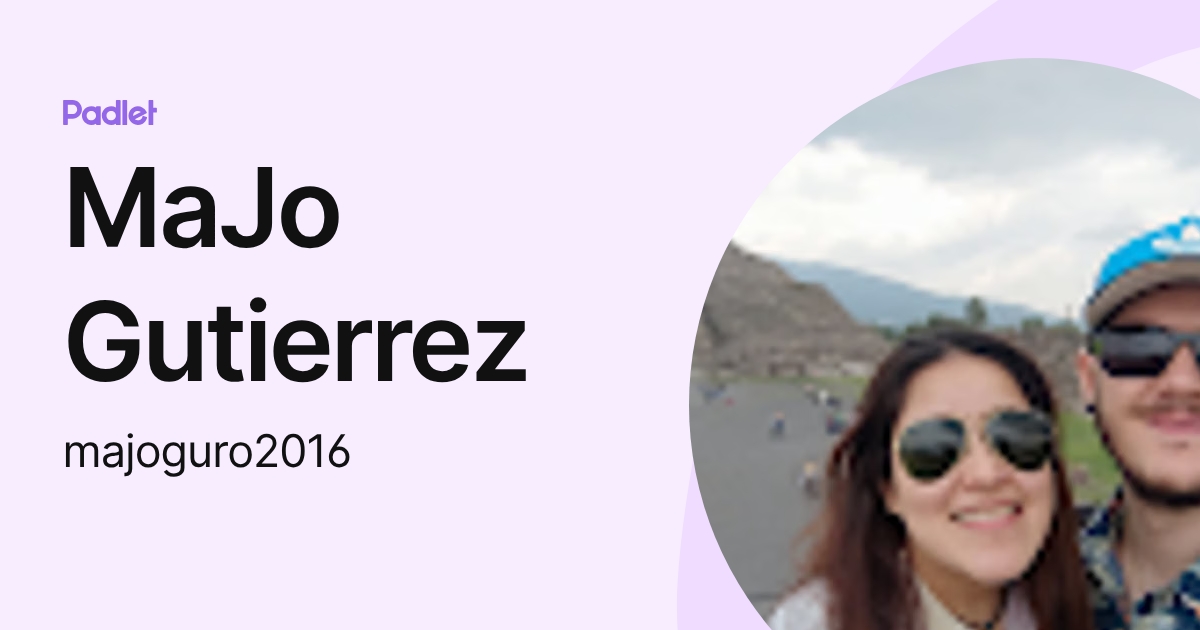 MaJo Gutierrez (majoguro2016) profile | Padlet