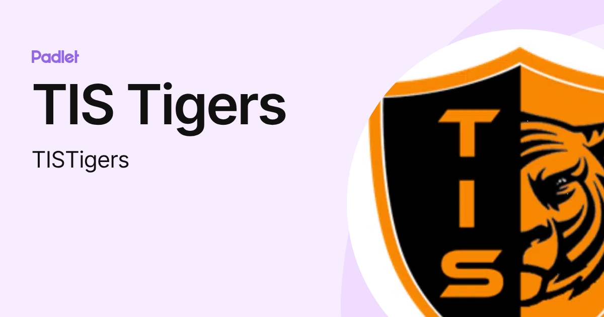 TIS Tigers (TISTigers) profile | Padlet