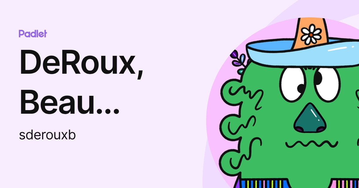 DeRoux, Beau (Student) (sderouxb) profile | Padlet