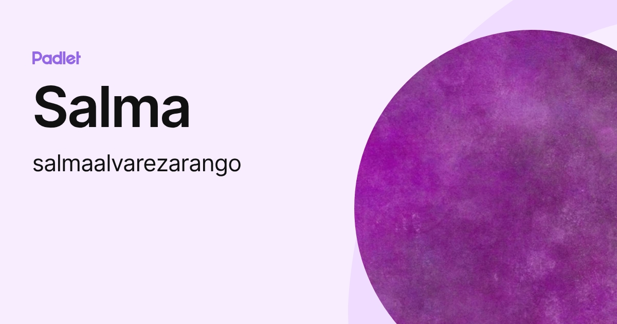 Salma (salmaalvarezarango) profile | Padlet