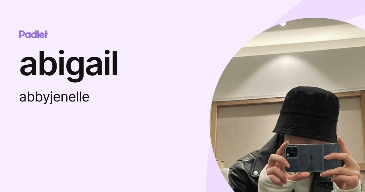 abigail (abbyjenelle) profile | Padlet