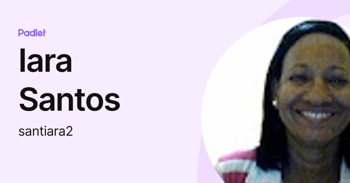 Iara Santos (santiara2) profile | Padlet