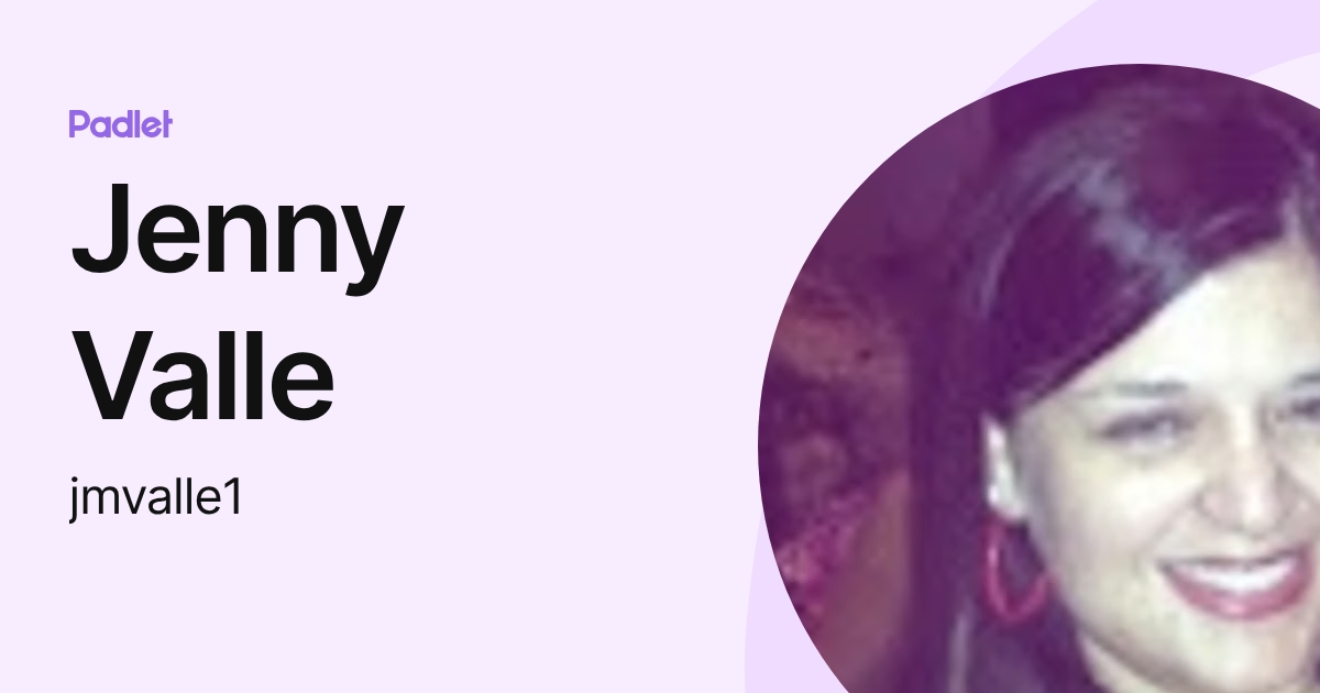 Jenny Valle (jmvalle1) profile | Padlet