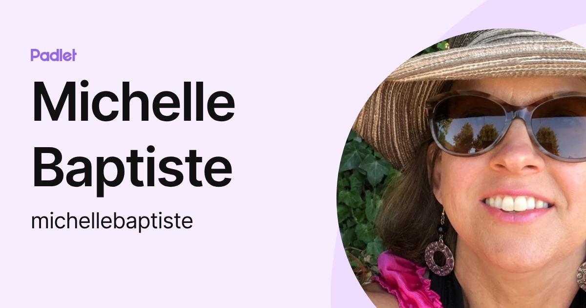 Michelle Baptiste (michellebaptiste) profile | Padlet