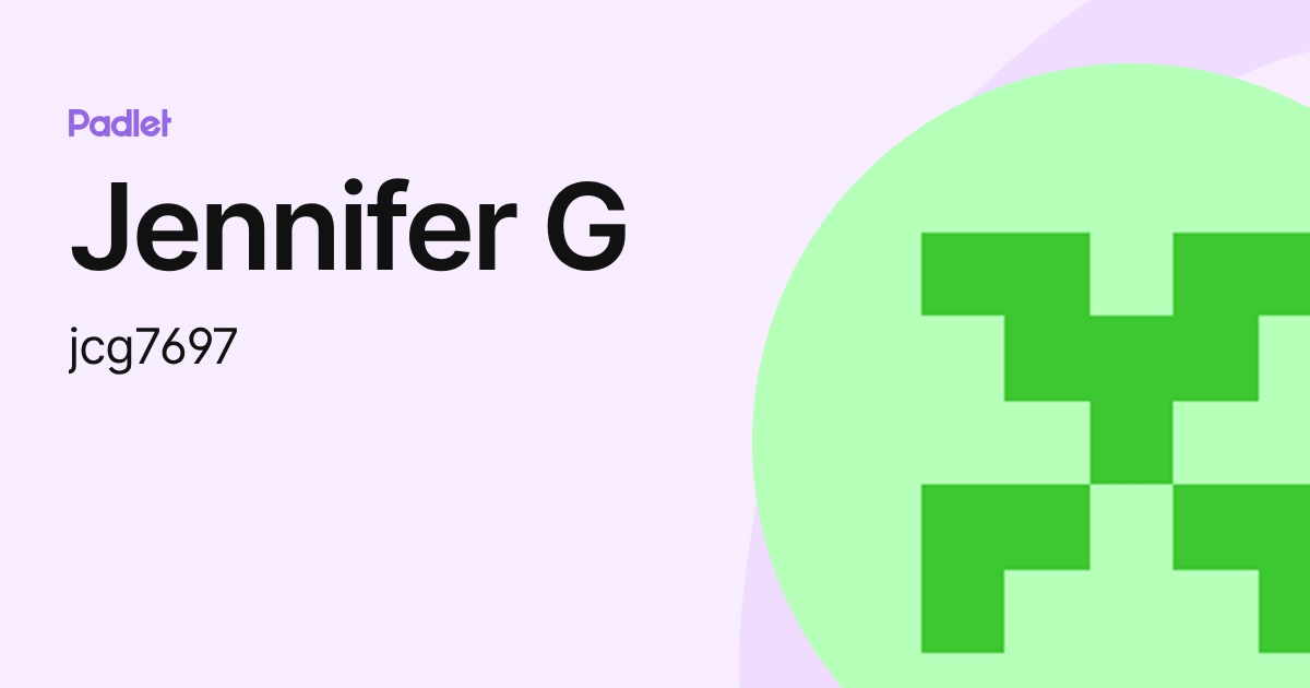 Jennifer G (jcg7697) profile | Padlet