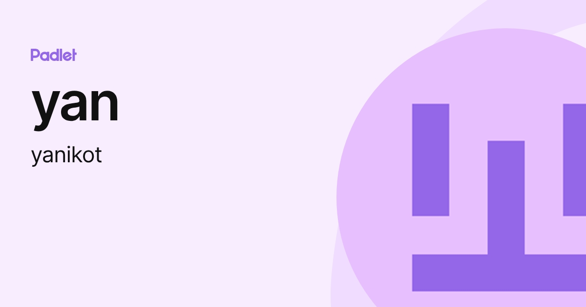yan (yanikot) profile | Padlet