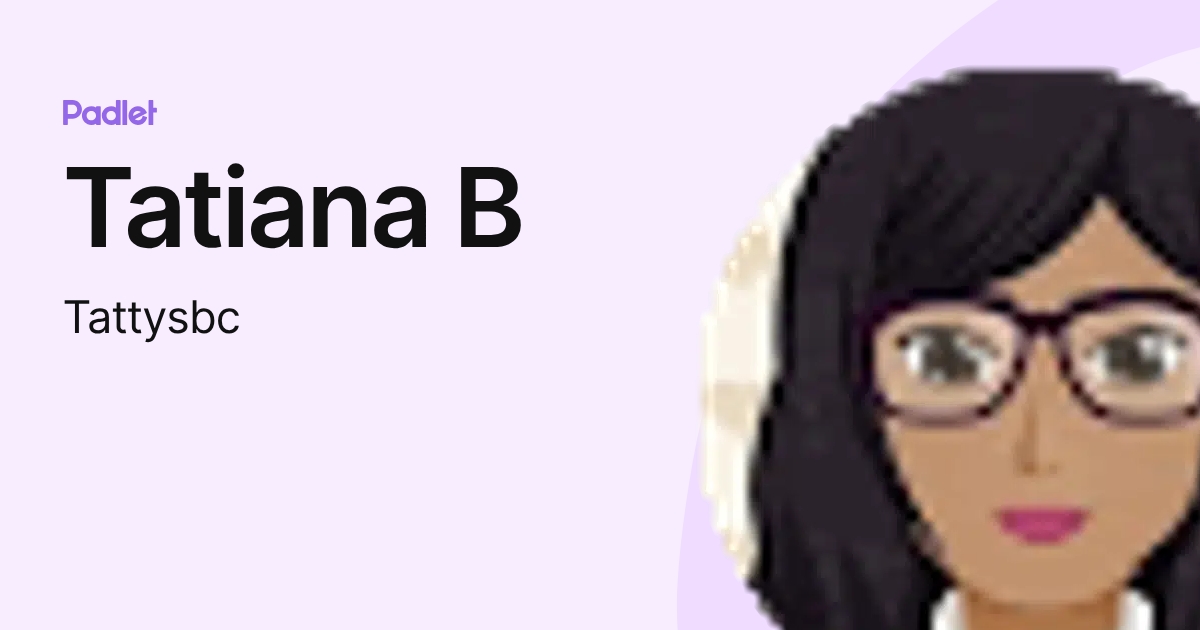 Tatiana B (Tattysbc) profile | Padlet