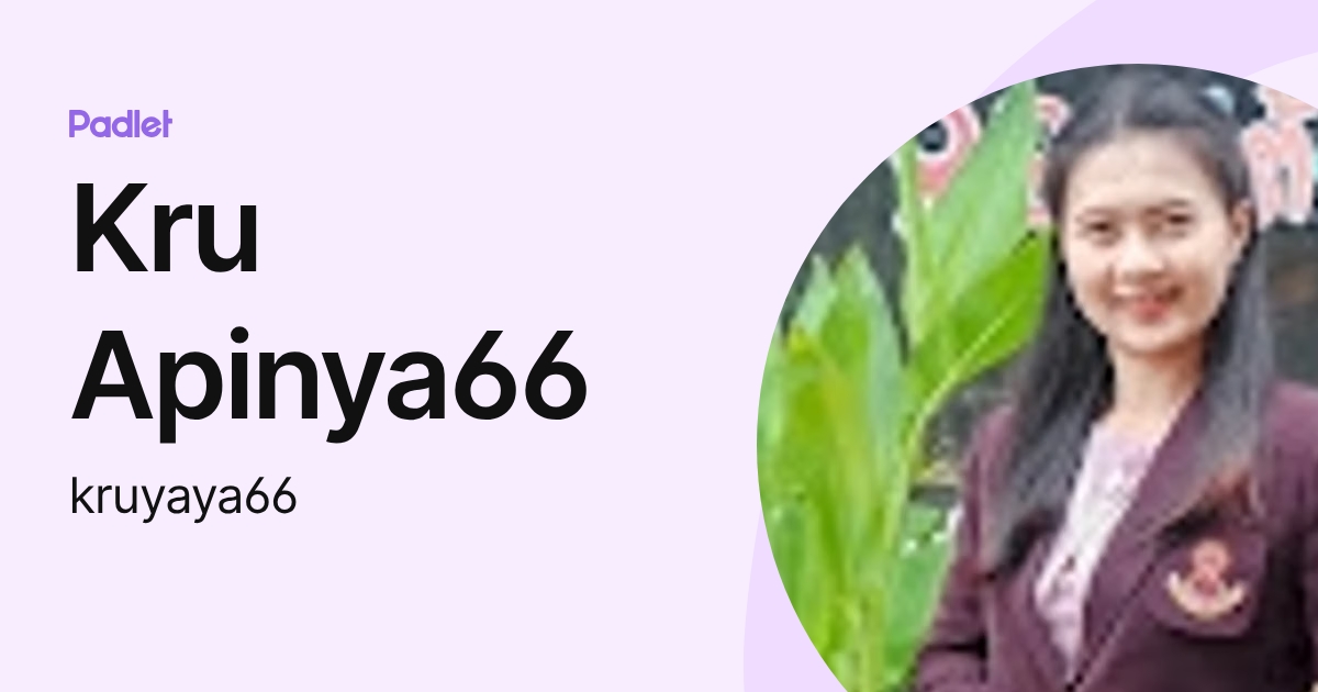 Kru Apinya66 (kruyaya66) profile | Padlet