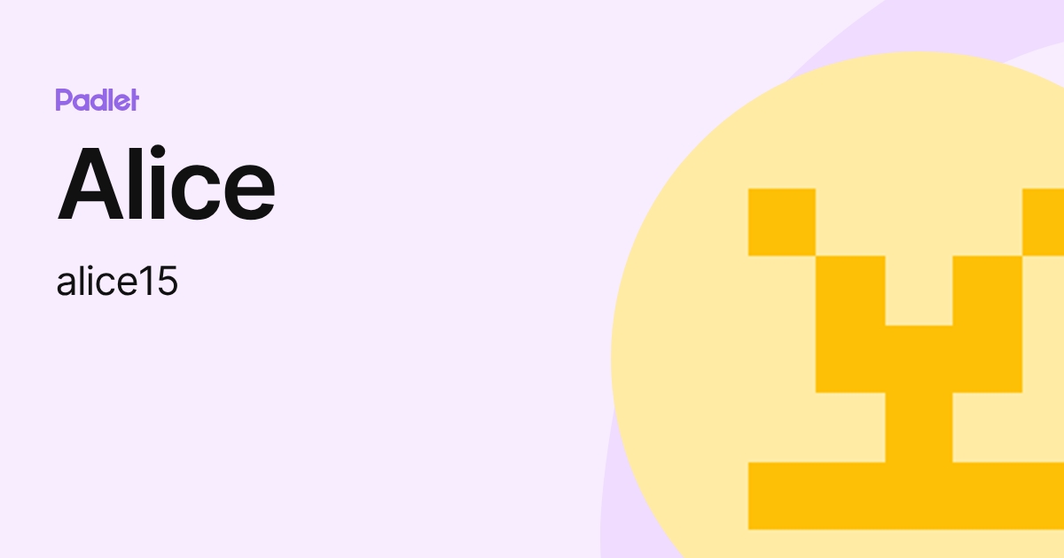 Alice (alice15) profile | Padlet