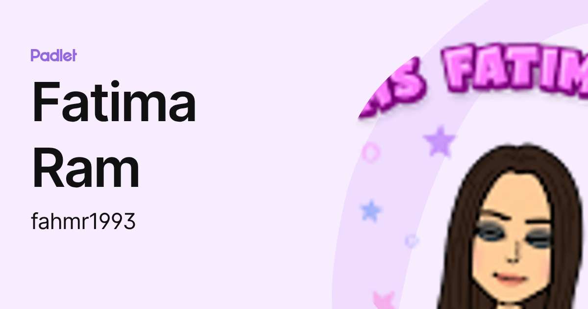 Fatima Ram (fahmr1993) profile | Padlet