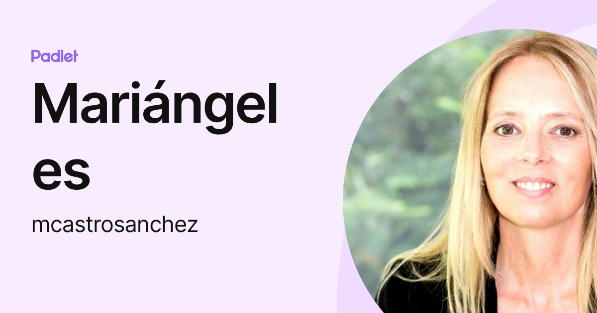 Mariángeles (mcastrosanchez) profile | Padlet