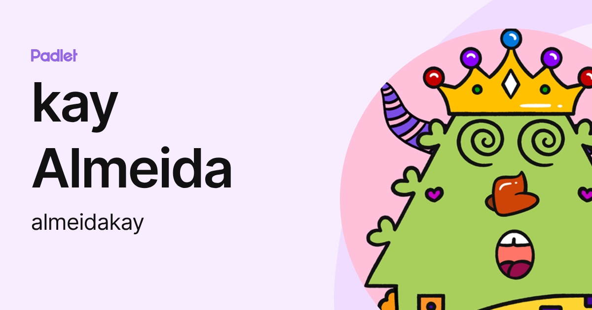 kay Almeida (almeidakay) profile | Padlet