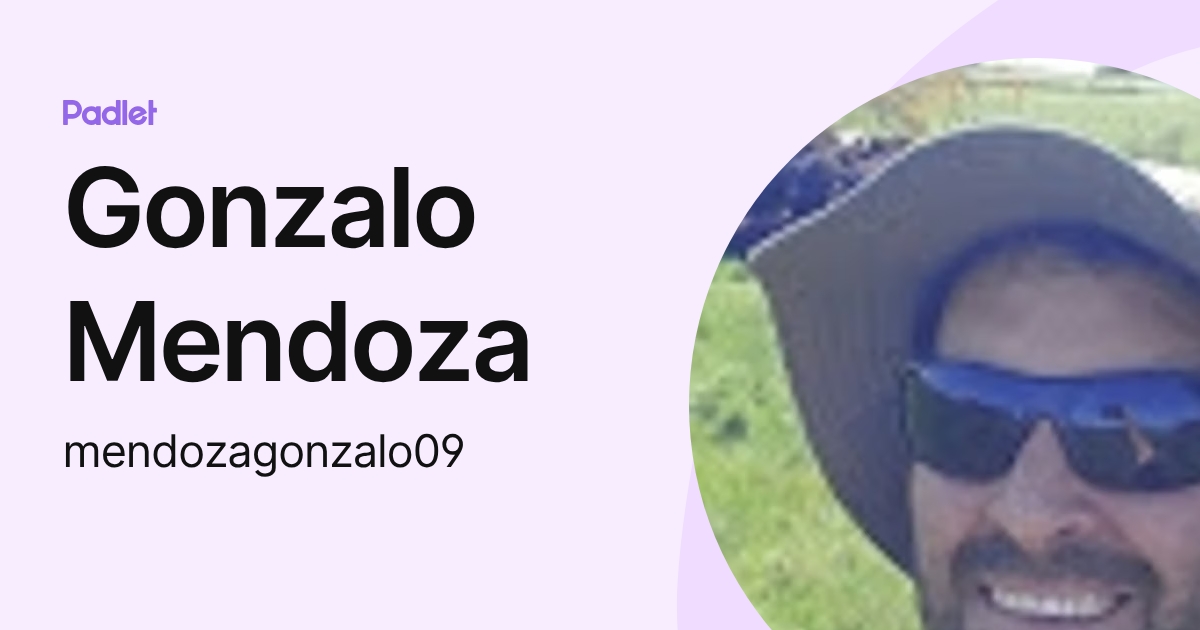 Gonzalo Mendoza (mendozagonzalo09) profile | Padlet
