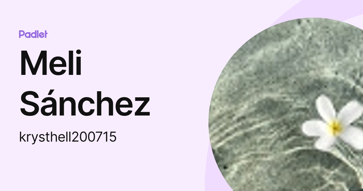 Meli Sánchez (krysthell200715) profile | Padlet