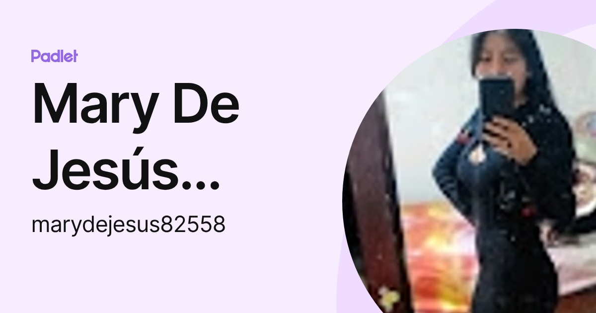 Mary De Jesús Andrade (marydejesus82558) profile | Padlet
