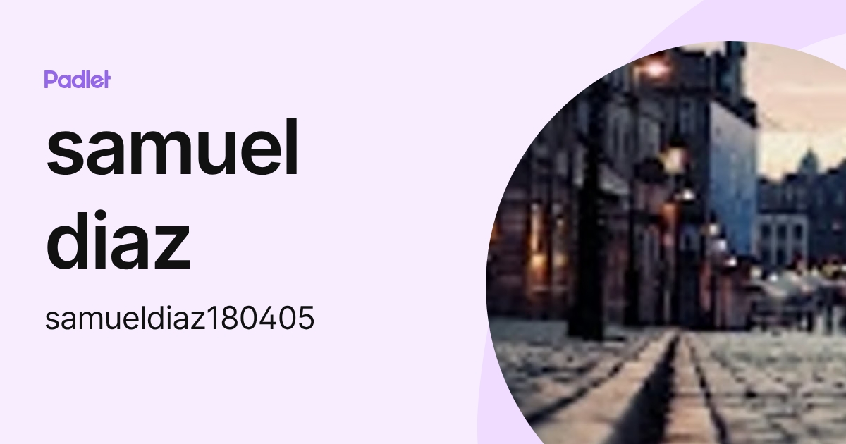 samuel diaz (samueldiaz180405) profile | Padlet