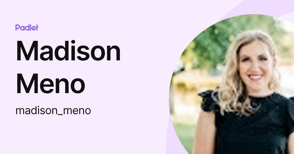 Madison Meno (madison_meno) profile | Padlet