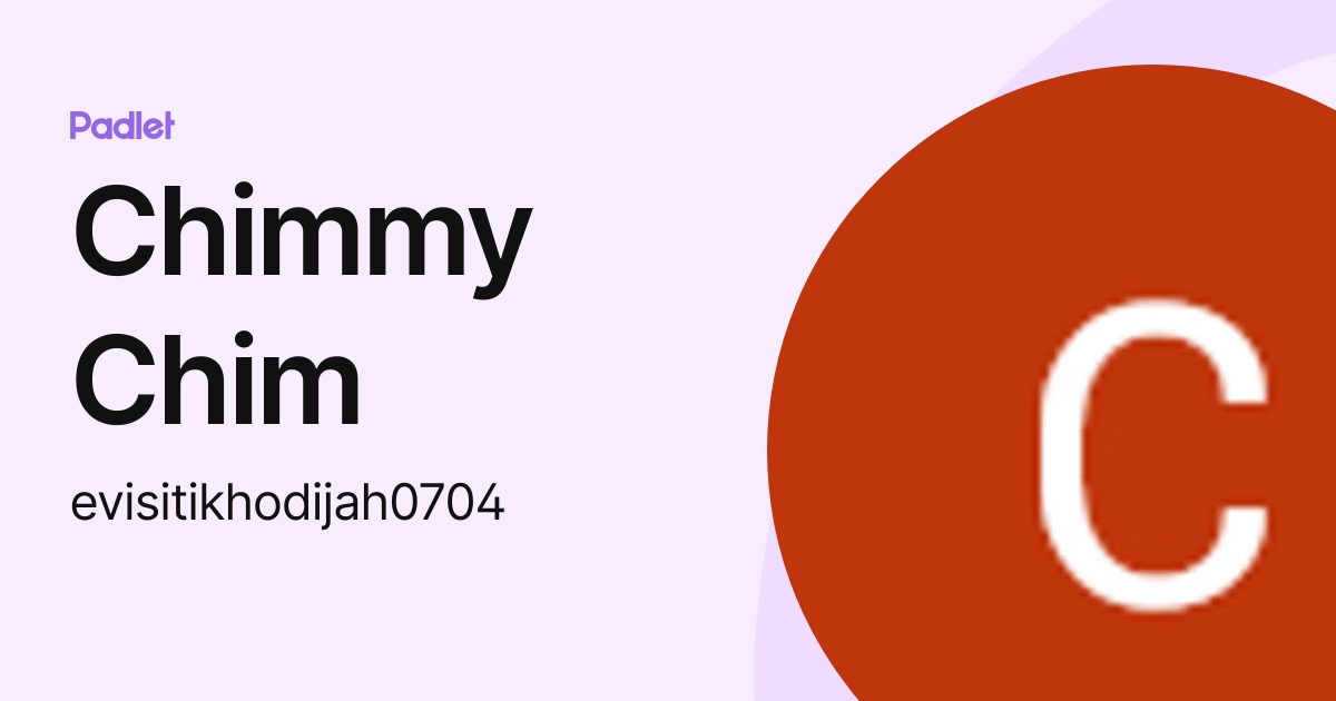 Chimmy Chim (evisitikhodijah0704) profile | Padlet