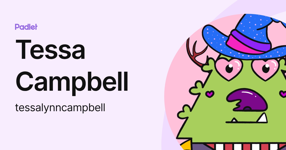 Tessa Campbell (tessalynncampbell) profile | Padlet