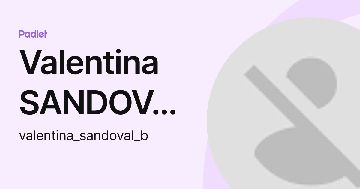 Valentina SANDOVAL BOHORQUEZ (valentina_sandoval_b) profile | Padlet