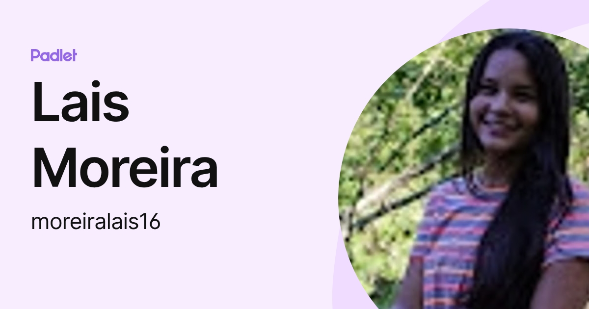 Lais Moreira (moreiralais16) profile | Padlet