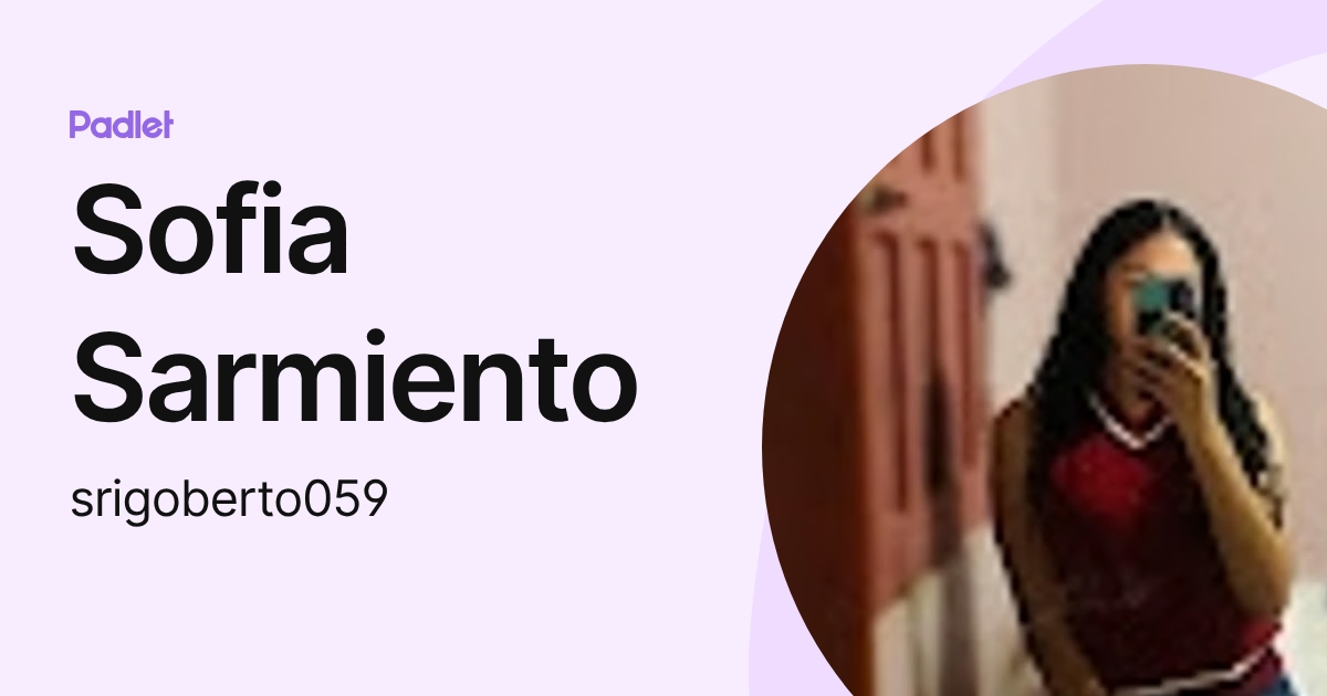 Sofia Sarmiento (srigoberto059) profile | Padlet
