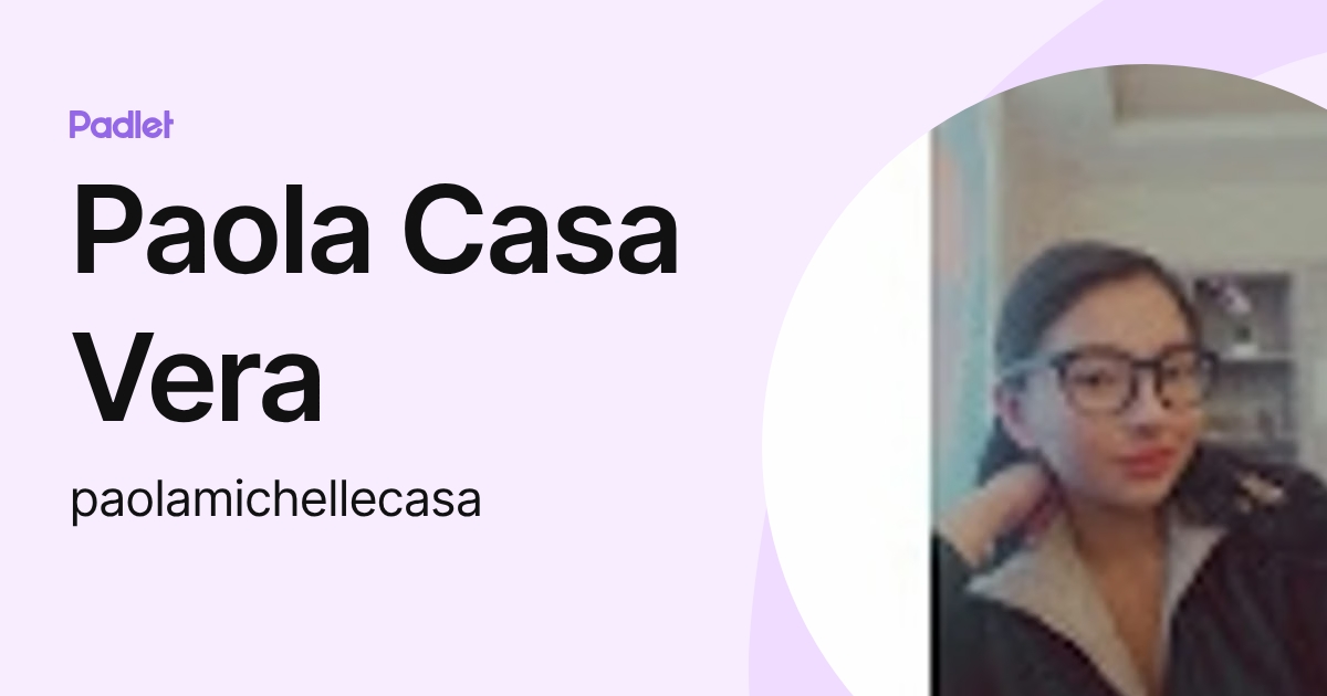 Paola Casa Vera (paolamichellecasa) profile | Padlet