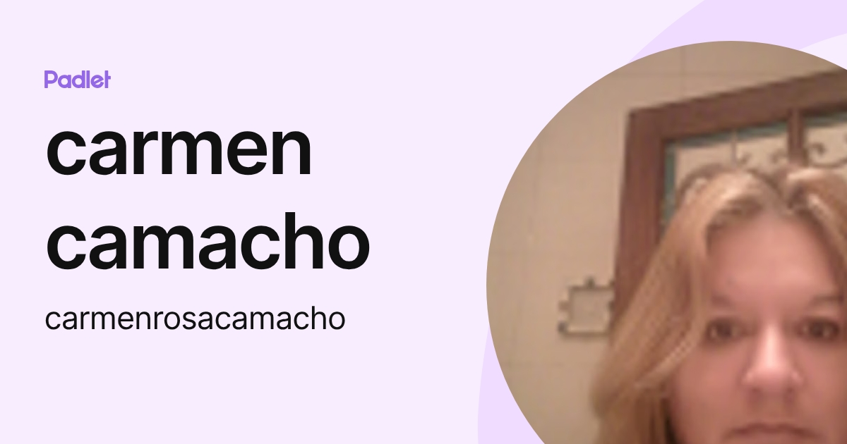 carmen camacho (carmenrosacamacho) profile | Padlet