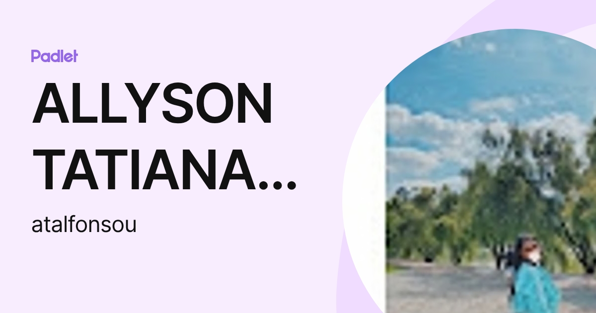 ALLYSON TATIANA ALFONSO UMBARIVA (atalfonsou) profile | Padlet