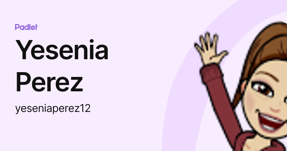 Yesenia Perez (yesenia_perez4) profile | Padlet