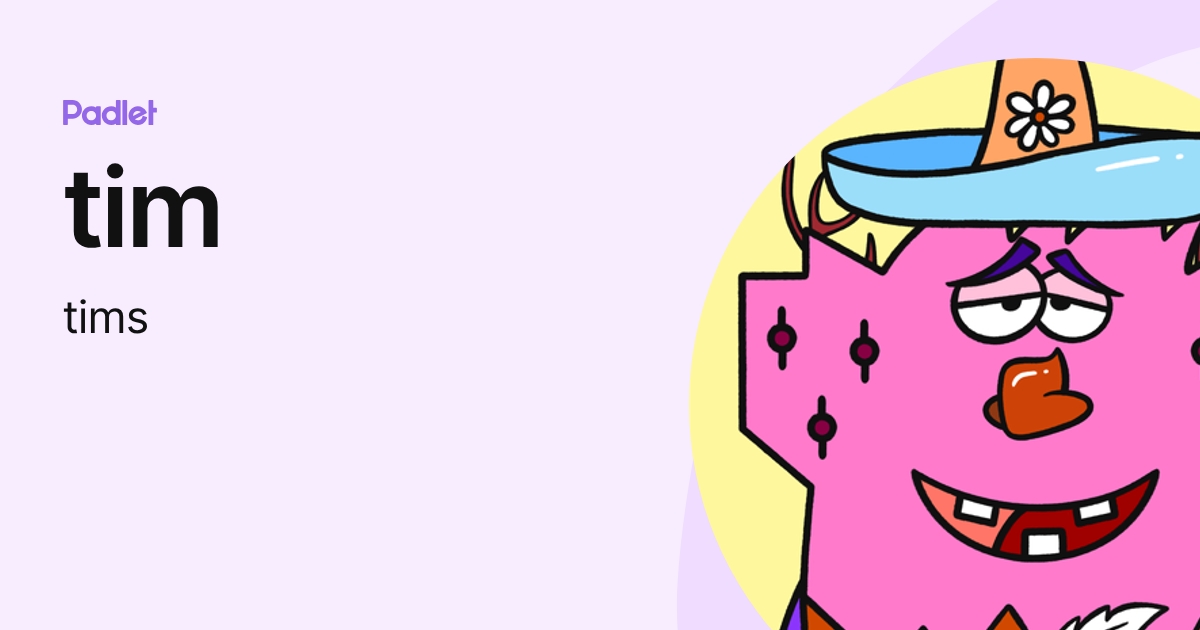 tim (tims) profile | Padlet