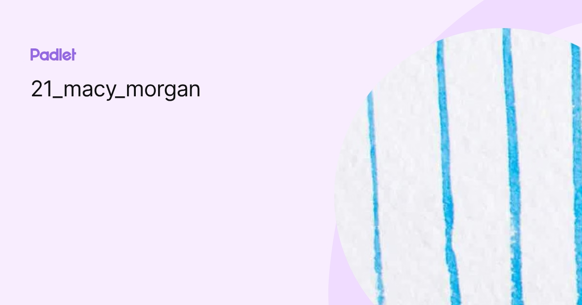 21_macy_morgan profile | Padlet