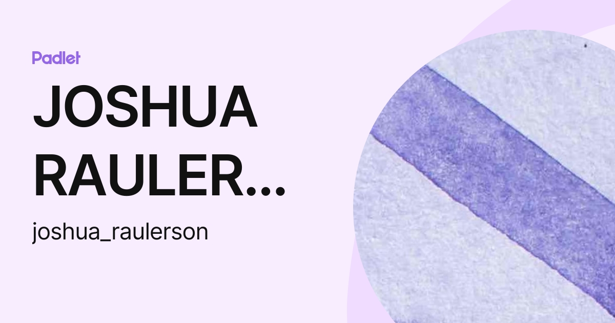 JOSHUA RAULERSON (joshua_raulerson) profile | Padlet
