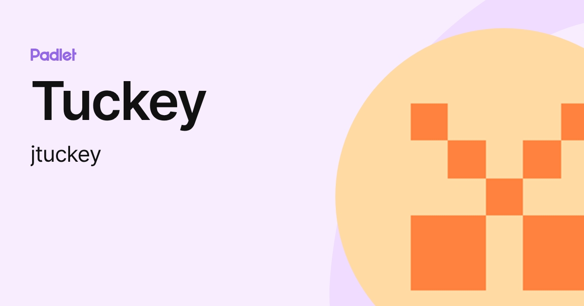 Tuckey (jtuckey) profile | Padlet