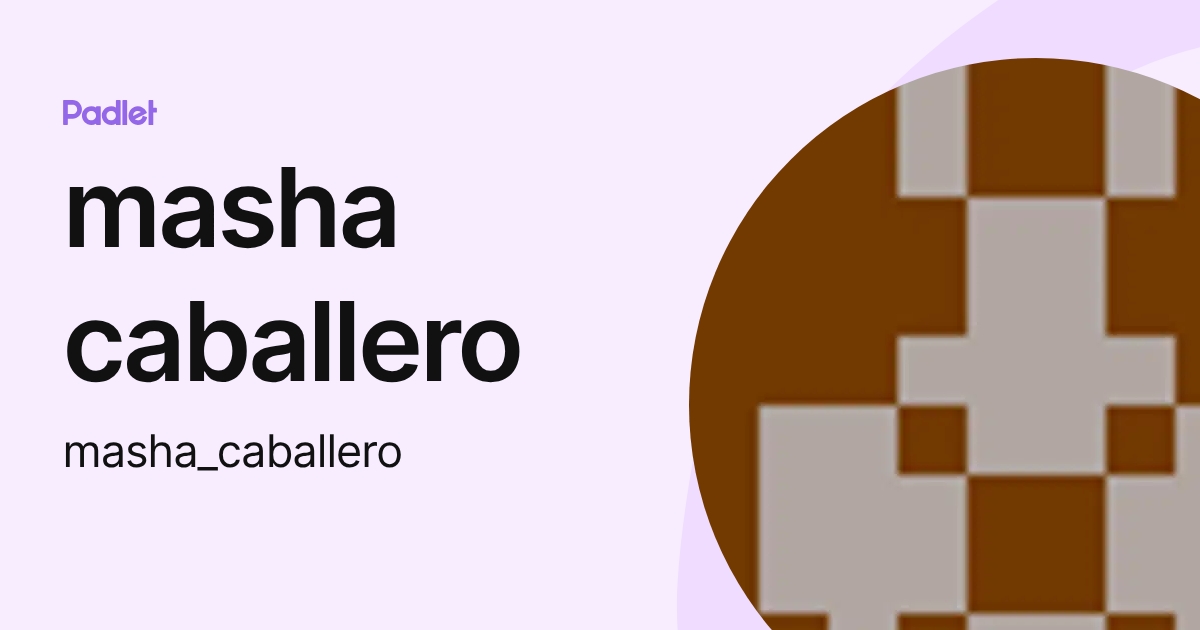 masha caballero (masha_caballero) profile | Padlet