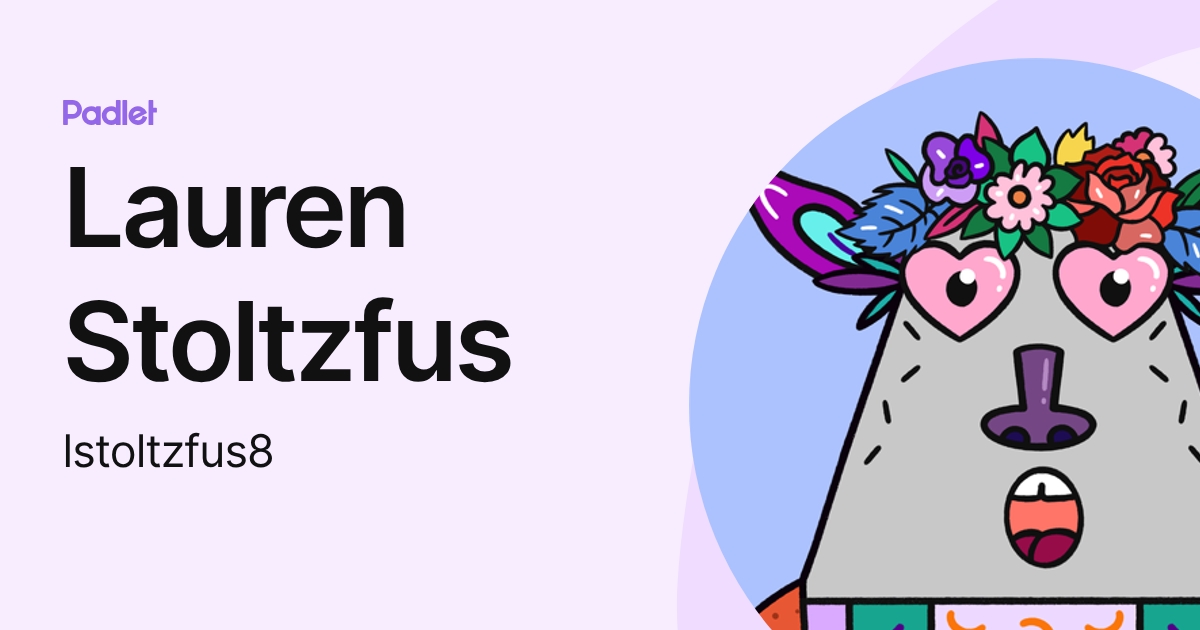 Lauren Stoltzfus (lstoltzfus8) profile | Padlet